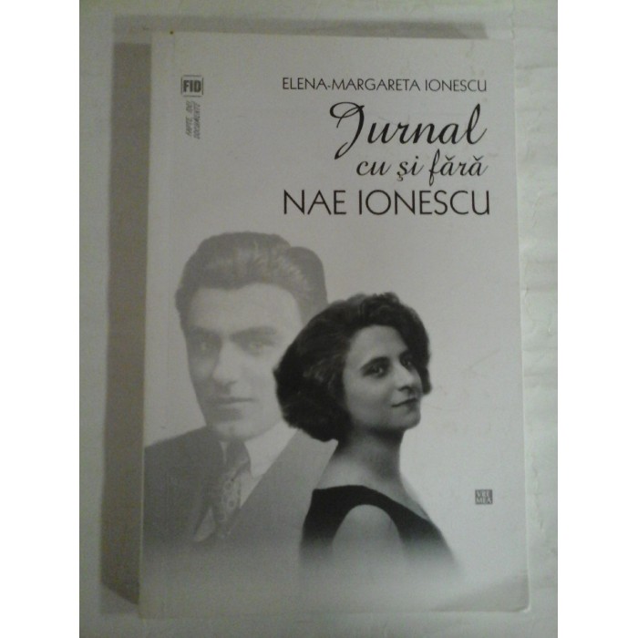JURNAL cu si fara NAE IONESCU - Elena Margareta IONESCU JURNAL cu si fara NAE IONESCU - Elena Margareta IONESCU